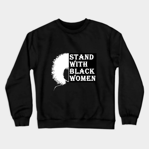 stand with black women Crewneck Sweatshirt by loulousworld